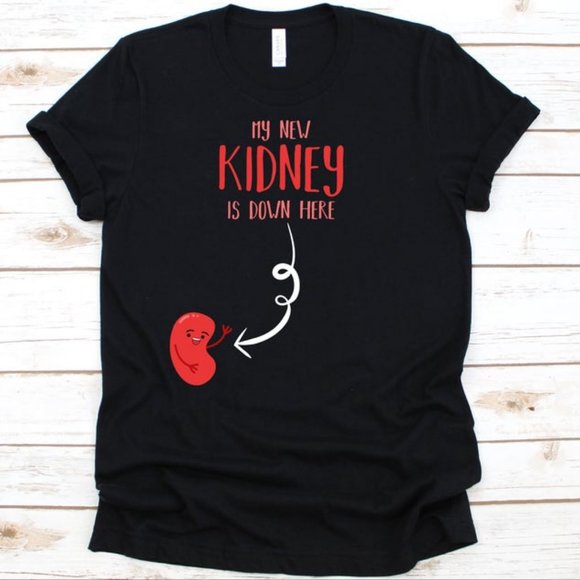 My New Kidney Is Down Here Shirt, Organ Donation - Picture 1 of 1